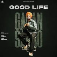 Good Life Gagan Sarao MP3 Song, Good Life Album