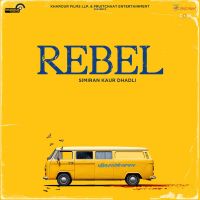 Rebel Simiran Kaur Dhadli MP3 Song, Rebel Album