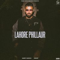 Lahore Phillaur Garry Sandhu MP3 Song, Lahore Phillaur Album