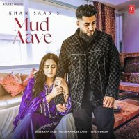 Mud Aave Khan Saab MP3 Song, Mud Aave Album