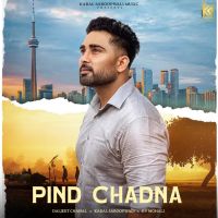 Pind Chadna Daljeet Chahal MP3 Song, Pind Chadna Album