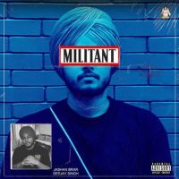 Militant Jashan Brar MP3 Song, Militant Album