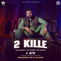 2 Kille Gulab Sidhu MP3 Song, 2 Kille Album
