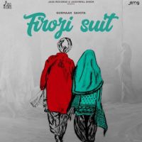 Firozi Suit Gurmaan Sahota MP3 Song, Firozi Suit Album