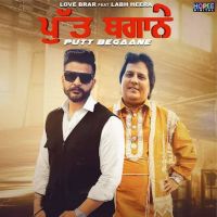 Putt Begaane Love Brar, Labh Heera MP3 Song, Putt Begaane Album