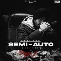 Semi - Auto Jordan Sandhu MP3 Song, Semi - Auto Album