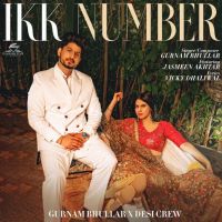 Ikk Number Gurnam Bhullar, Jasmeen Akhtar MP3 Song, Ikk Number Album