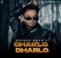 Chaklo Dharlo Gurman Maan, Deepak Dhillon MP3 Song, Chaklo Dharlo Album