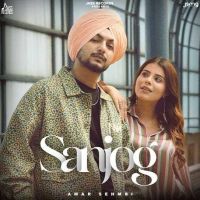 Sanjog Amar Sehmbi MP3 Song, Sanjog Album