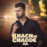 Khach Hi Chadde Aa Shavy Vik MP3 Song, Khach Hi Chadde Aa Album
