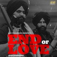 End of Love Rami Randhawa MP3 Song, End of Love Album