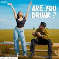 Are You Drunk Guri Singh MP3 Song, Are You Drunk Album