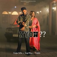 Kyon Gurjas Sidhu MP3 Song, Kyon Album