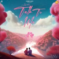 Talk To Me Jaymeet MP3 Song, Talk To Me Album