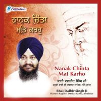 Download Nanak Chinta Mat Karho Bhai Dalbir Singh Ji full mp3 album