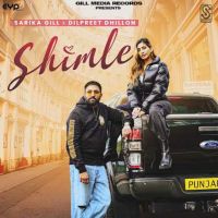 Shimle Sarika Gill, Dilpreet Dhillon MP3 Song, Shimle Album