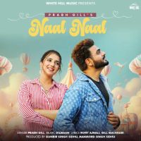 Download Naal Naal Prabh Gill mp3 song, Naal Naal lyrics