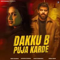 Dakku B Puja Karde Masoom Sharma MP3 Song, Dakku B Puja Karde Album