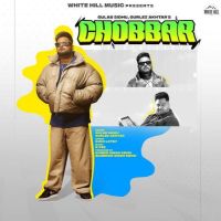 Chobbar Gulab Sidhu MP3 Song, Chobbar Album