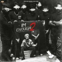I M Enough 2 Jaskaran Riarr MP3 Song, I M Enough 2 Album