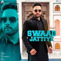 Swaad Jattiye Harjot MP3 Song, Swaad Jattiye Album