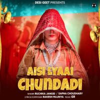 Aisi Lyaai Chundadi Ruchika Jangid MP3 Song, Aisi Lyaai Chundadi Album