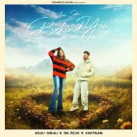 Behind You Ashu Sidhu MP3 Song, Behind You Album