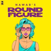 Round Figure Nawab MP3 Song, Round Figure Album