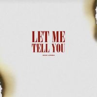 Let Me Tell You Mani Longia MP3 Song, Let Me Tell You Album