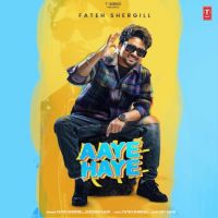 Aaye Haye Fateh Shergill MP3 Song, Aaye Haye Album