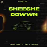 Sheeshe Dowwn Sukhpall Channi MP3 Song, Sheeshe Dowwn Album