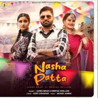 Nasha Patta James Brar, Deepak Dhillon MP3 Song, Nasha Patta Album
