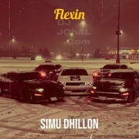 Flexin Simu Dhillon MP3 Song, Flexin Album