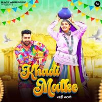 Khadi Matke Raj Mawar, Ashu Twinkle MP3 Song, Khadi Matke Album