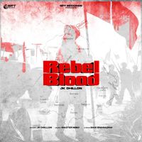 Rebel Blood JK Dhillon MP3 Song, Rebel Blood Album