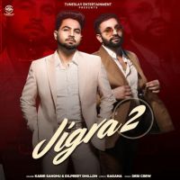 Vadda Jigra Dilpreet Dhillon, Kabir Sandhu MP3 Song, Vadda Jigra Album