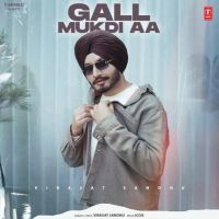 Download Gall Mukdi Aa Virasat Sandhu mp3 song, Gall Mukdi Aa lyrics