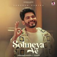 Sohneya Ve Sangram Hanjra MP3 Song, Sohneya Ve Album