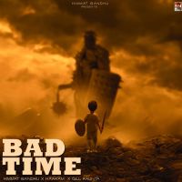 Bad Time Himmat Sandhu MP3 Song, Bad Time Album