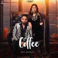 Coffee Teji Grewal MP3 Song, Coffee Album