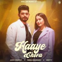 Haaye Chora Jassi Kirarkot, Komal Chaudhary MP3 Song, Haaye Chora Album