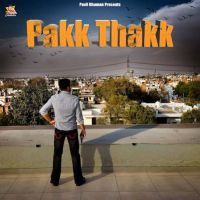 Pakk ThakK Pavii Ghuman MP3 Song, Pakk ThakK Album
