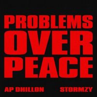 Problems Over Peace AP Dhillon MP3 Song, Problems Over Peace Album