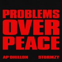 Problems Over Peace AP Dhillon MP3 Song, Problems Over Peace Album