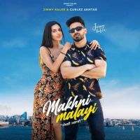 Makhni Malayi Jimmy Kaler MP3 Song, Makhni Malayi Album