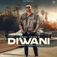 Diwani Jaggi Thind MP3 Song, Diwani Album
