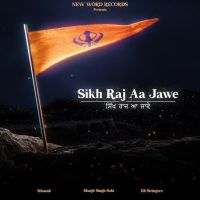 Sikh Raj Aa Jawe Manjit Singh Sohi MP3 Song, Sikh Raj Aa Jawe Album