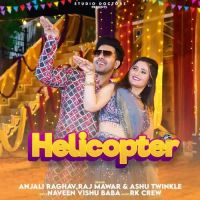 Helicopter Raj Mawar, Ashu Twinkle MP3 Song, Helicopter Album