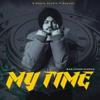 My Time Manjinder Sandhu MP3 Song, My Time Album