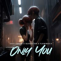 Only You Deep Karan MP3 Song, Only You Album